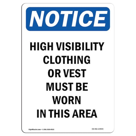 Signmission Safety Sign, OSHA Notice, 18" Height, Aluminum, High Visibility Clothing Or Vest Sign, Portrait OS-NS-A-1218-V-13499